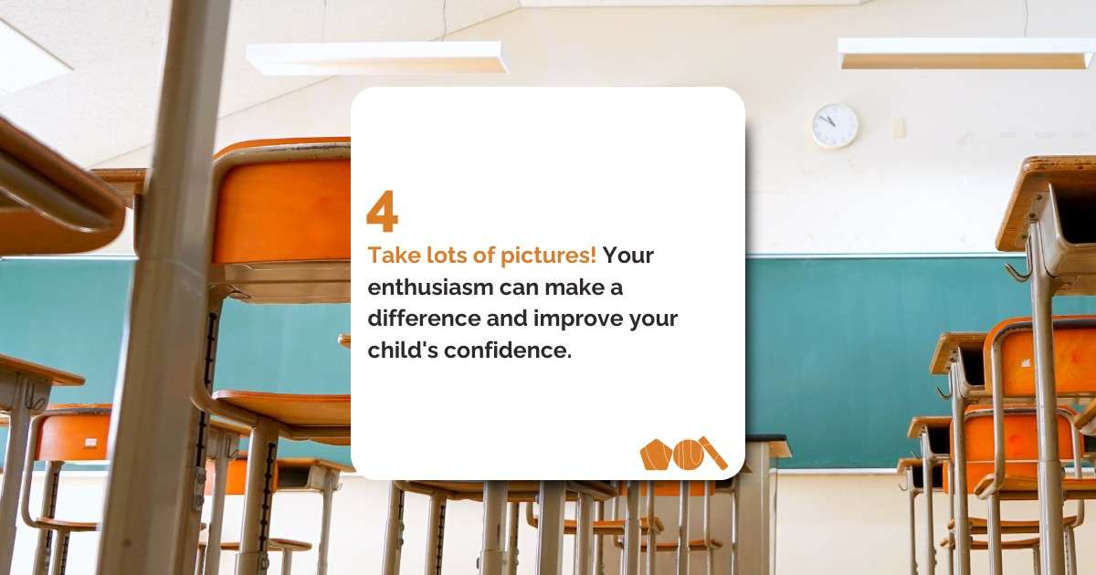 Take lots of pictures! your enthusiasm can make a difference and improve your child's confidence.&nbsp;