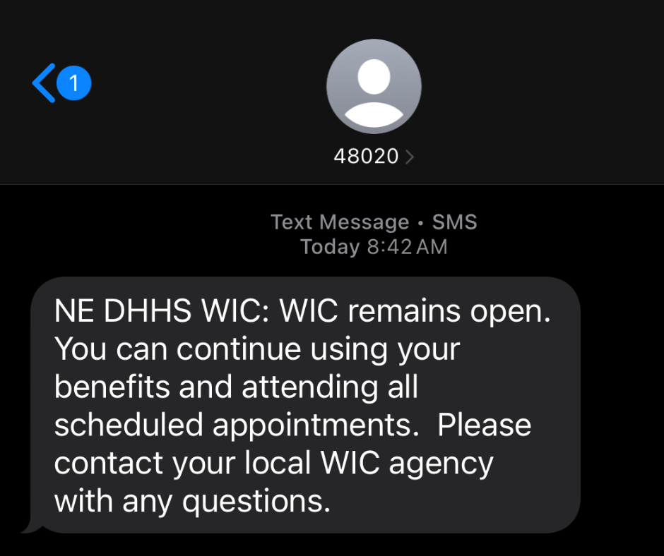 In a screenshot obtained by North Platte Post, Nebraska Department of Health &amp; Human Services Women, Infants, Children reassured those covered with WIC benefits are still able to use their card and should continue to attend appointments. 