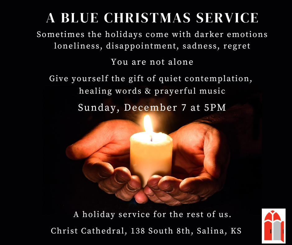 Episcopal Christ Cathedral Church offering Blue Christmas service on Sunday, December 7 at 5-00pm, at the church, located at 138 S. Eighth Street in downtown Salina. Episcopal Christ Cathedral Church courtesy image.png