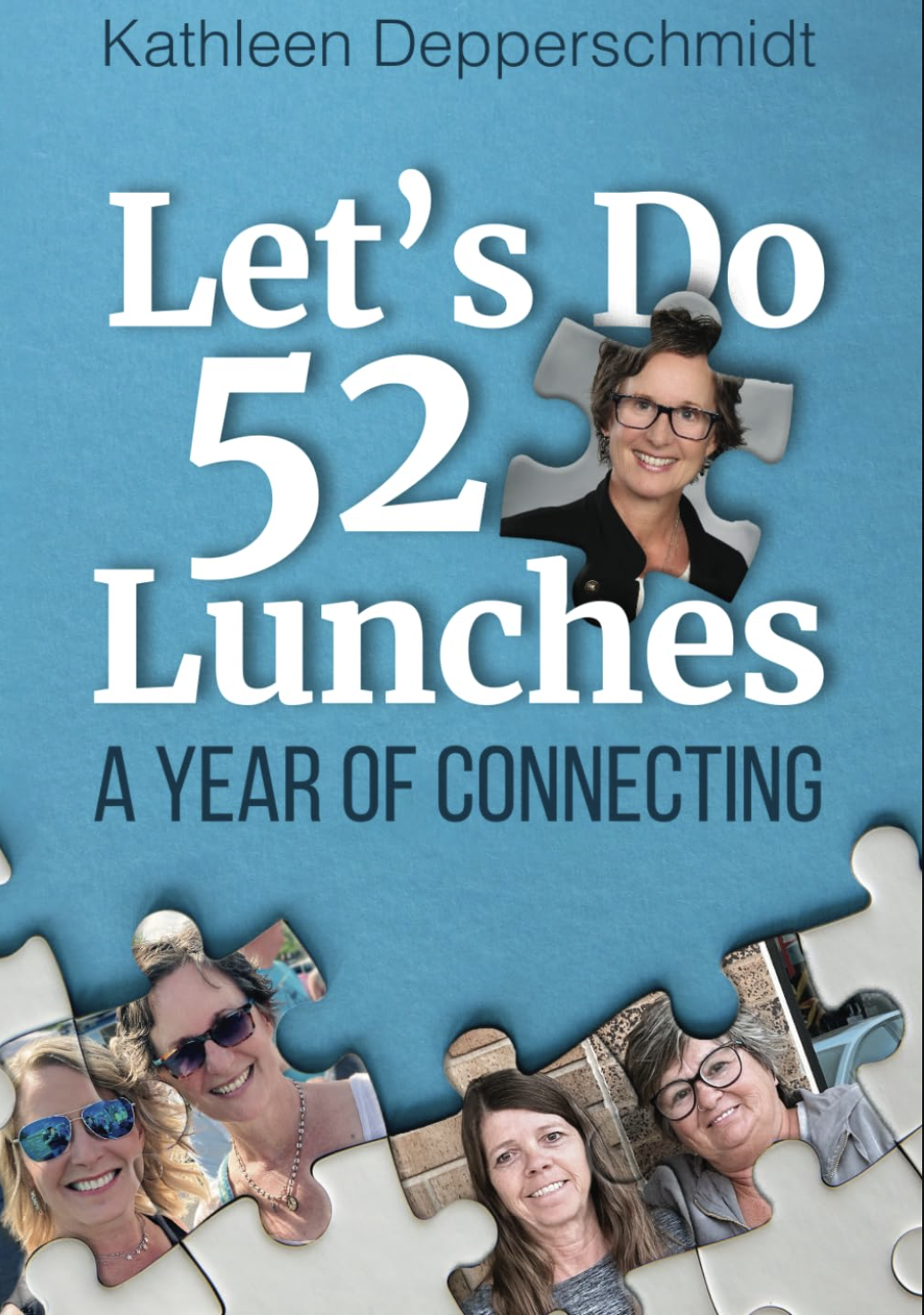 Book cover of Let's Do 52 Lunches: A Year of Connecting by Kathleen Depperschmidt