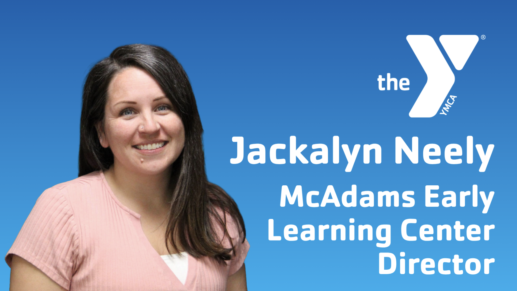 Angel Early Learning Center Director Jackalyn Neely steps into the role of Director at McAdams Early Learning Center - Salina Family YMCA graphic